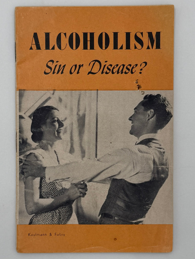 Alcoholism: Sin or Disease? by Rev. Ralph S. Pfau (Father John Doe)