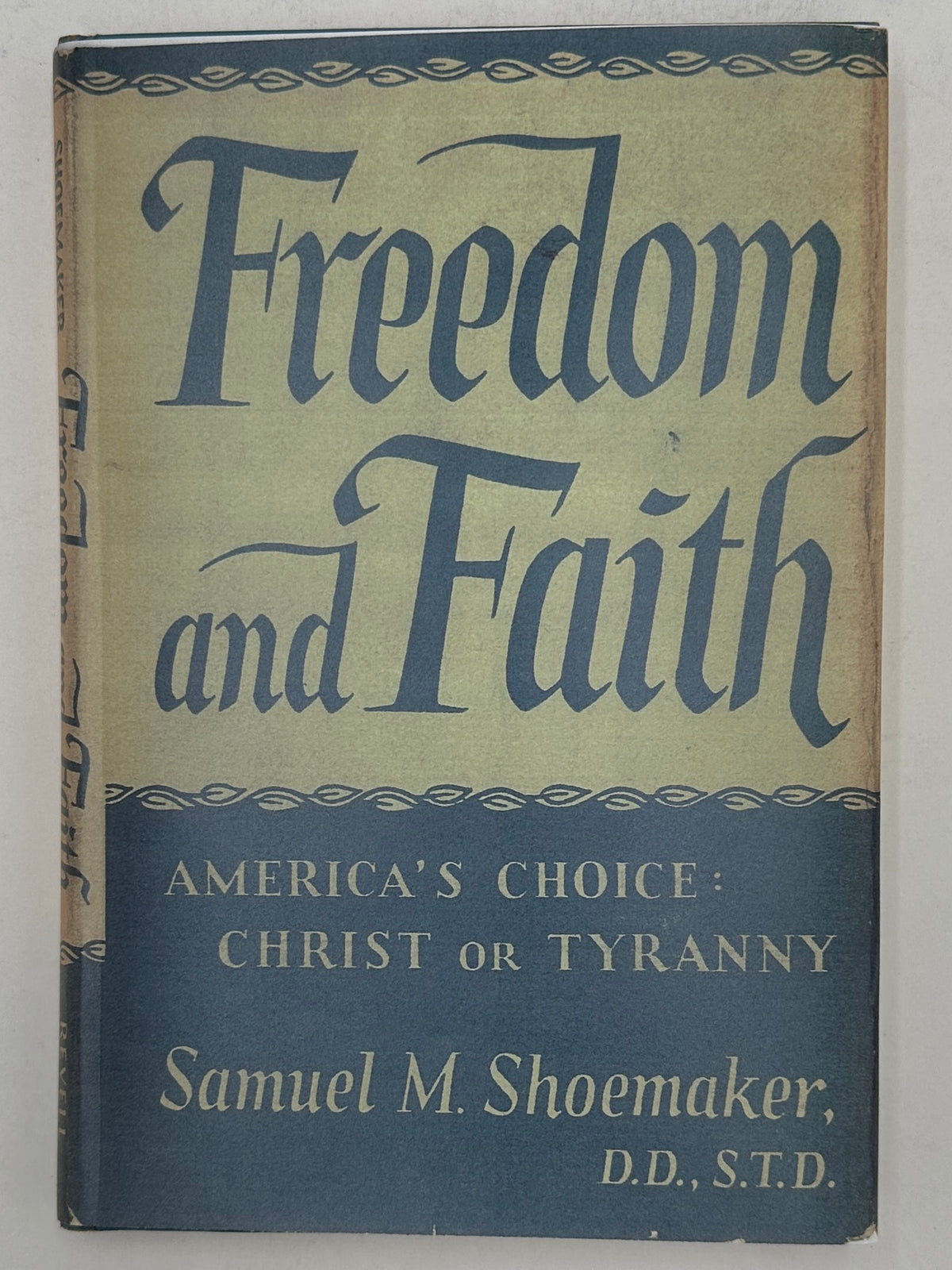 Freedom and Faith by Samuel M. Shoemaker from 1949 - RDJ — Recovery ...