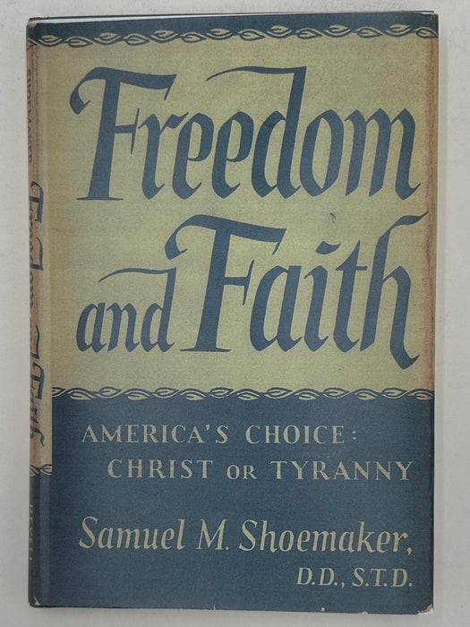 Freedom and Faith by Samuel M. Shoemaker from 1949 - RDJ West Coast Collection