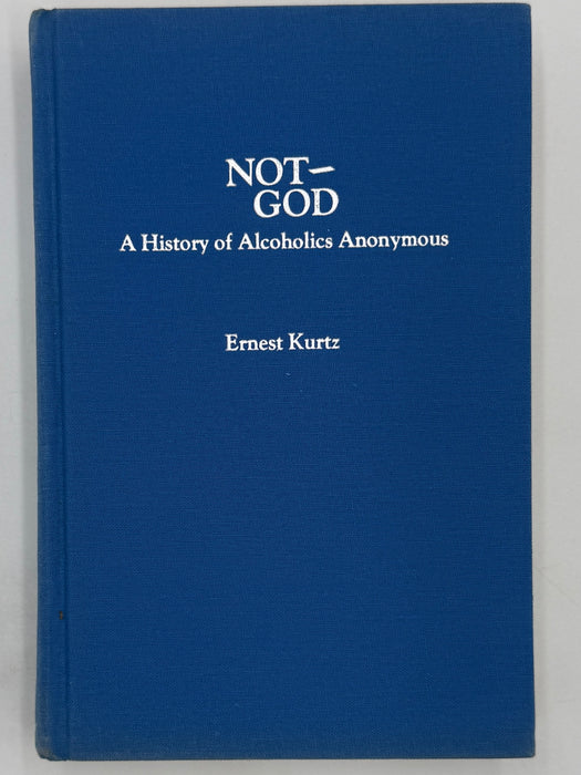Not-God: A History of Alcoholics Anonymous by Ernest Kurtz - First Printing from 1979