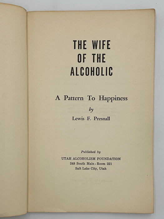 The Wife of the Alcoholic: A Pattern to Happiness by Lewis F. Presnall