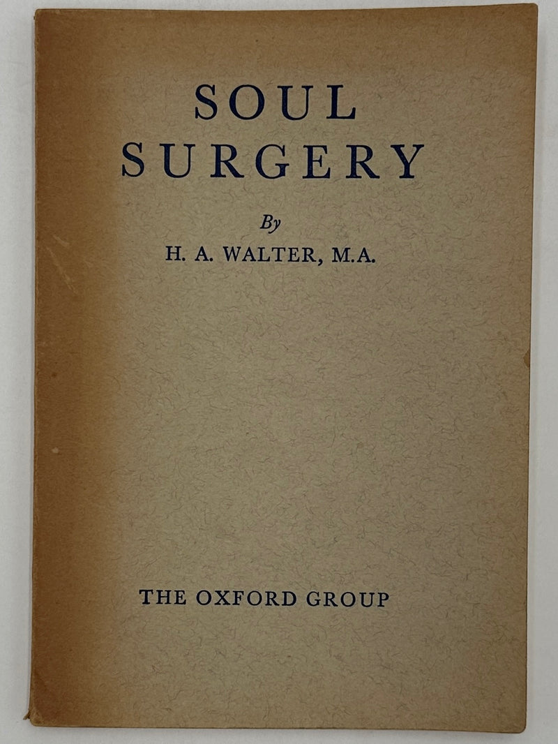 Soul Surgery by H.A. Walter, M.A. - Sixth Edition from 1940 Recovery Collectibles