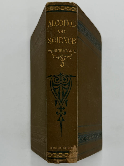 Alcohol and Science; or, Alcohol: What It Is, and What It Does by Wm. (William) Hargreaves, M.D.