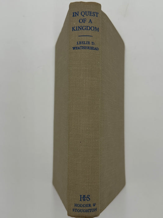 In Quest of a Kingdom by Leslie D. Weatherhead - 1943