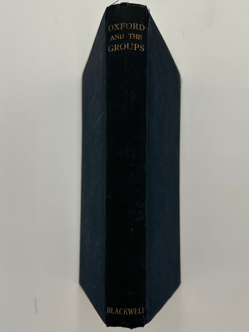 Oxford and the Groups: The Influence of the Groups Considered by Rev. G. F. Allen et al. - 1934