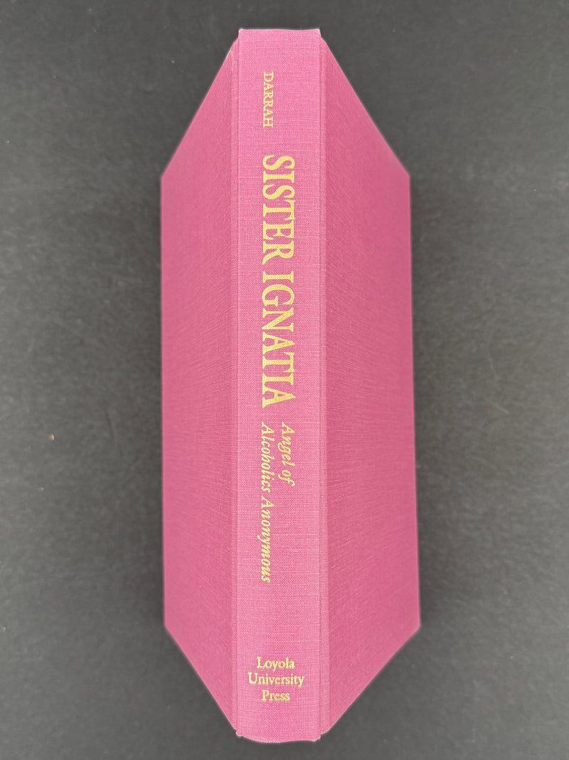 Sister Ignatia: Angel of Alcoholics Anonymous — Mary C. Darrah (1992)