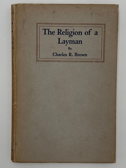 Signed - The Religion of a Layman by Charles Brown