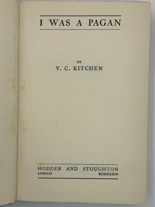 I Was a Pagan — V. C. Kitchen (Hodder & Stoughton, London 1934) — Original Dust Jacket — Oxford Group Memoir