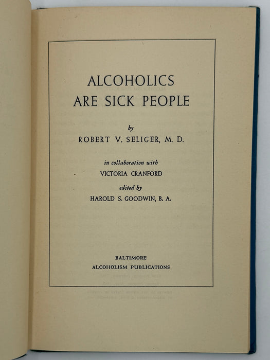 Alcoholics Are Sick People by Robert V. Seliger, M.D.