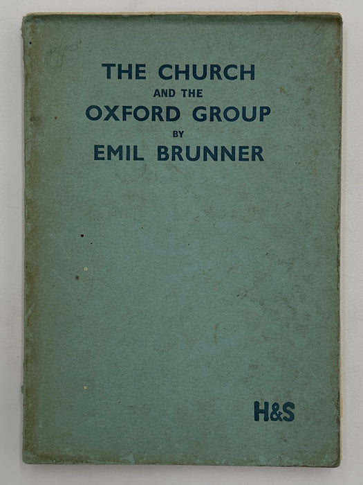 The Church and the Oxford Group by Emil Brunner - First Printing from 1937