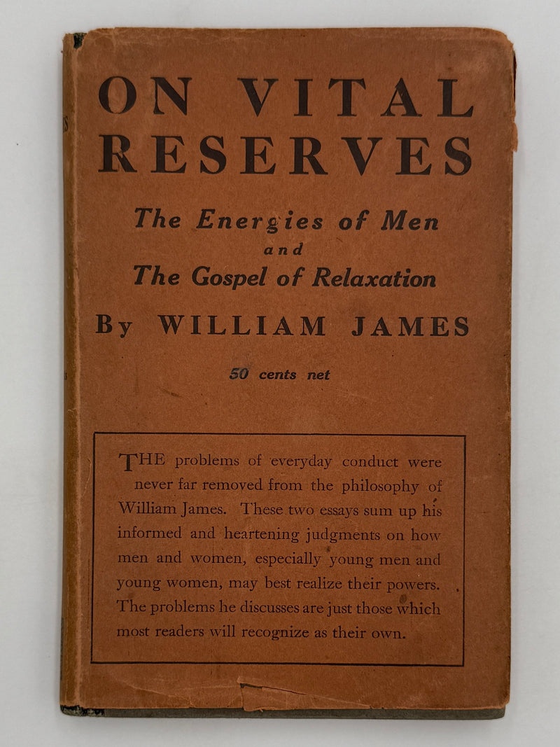 On Vital Reserves: The Energies of Men; The Gospel of Relaxation by William James