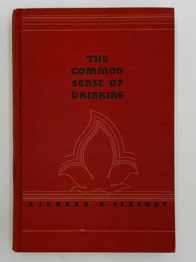 The Common Sense of Drinking by Richard R. Peabody from 1941 - RDJ