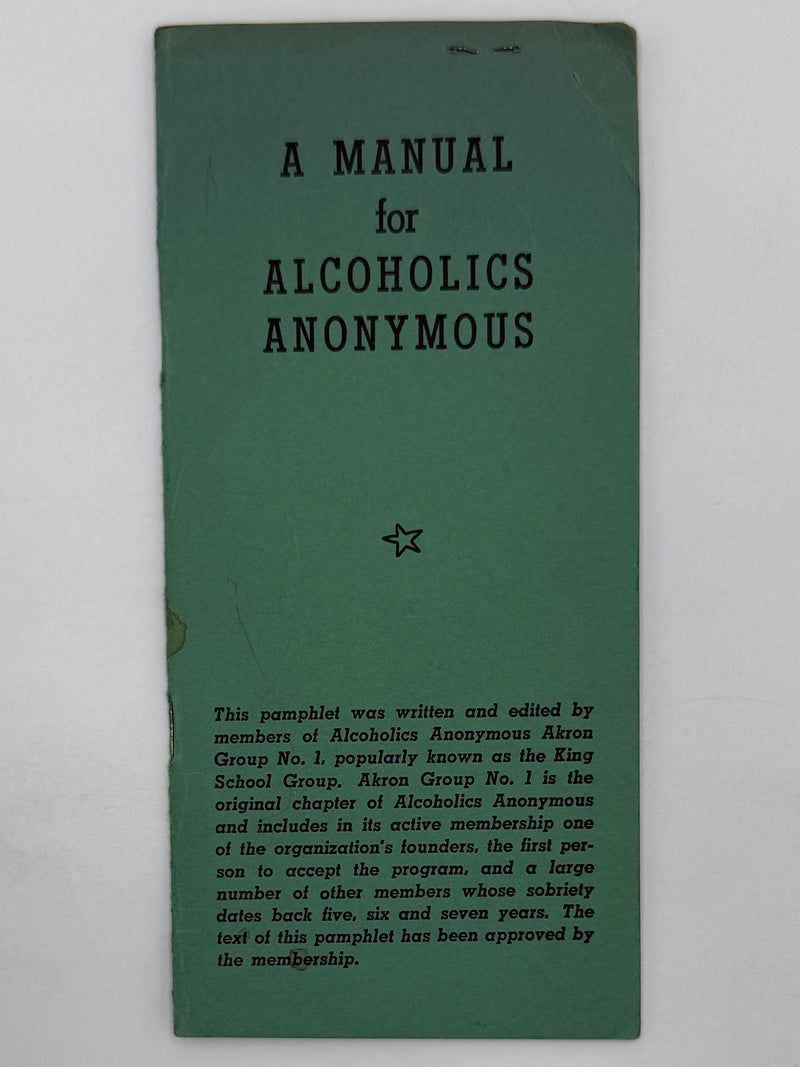 A Manual for Alcoholics Anonymous “Akron Manual” - First Printing