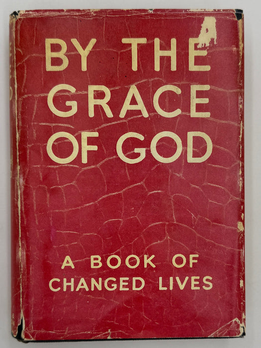 By The Grace Of God : A Book Of Religious Experience By Rev. F.E. Christmas - 1937 Recovery Collectibles
