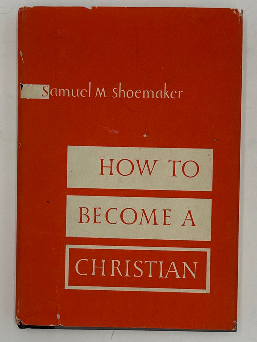 Signed by Samuel M. Shoemaker - How To Become A Christian from 1953 - ODJ Recovery Collectibles