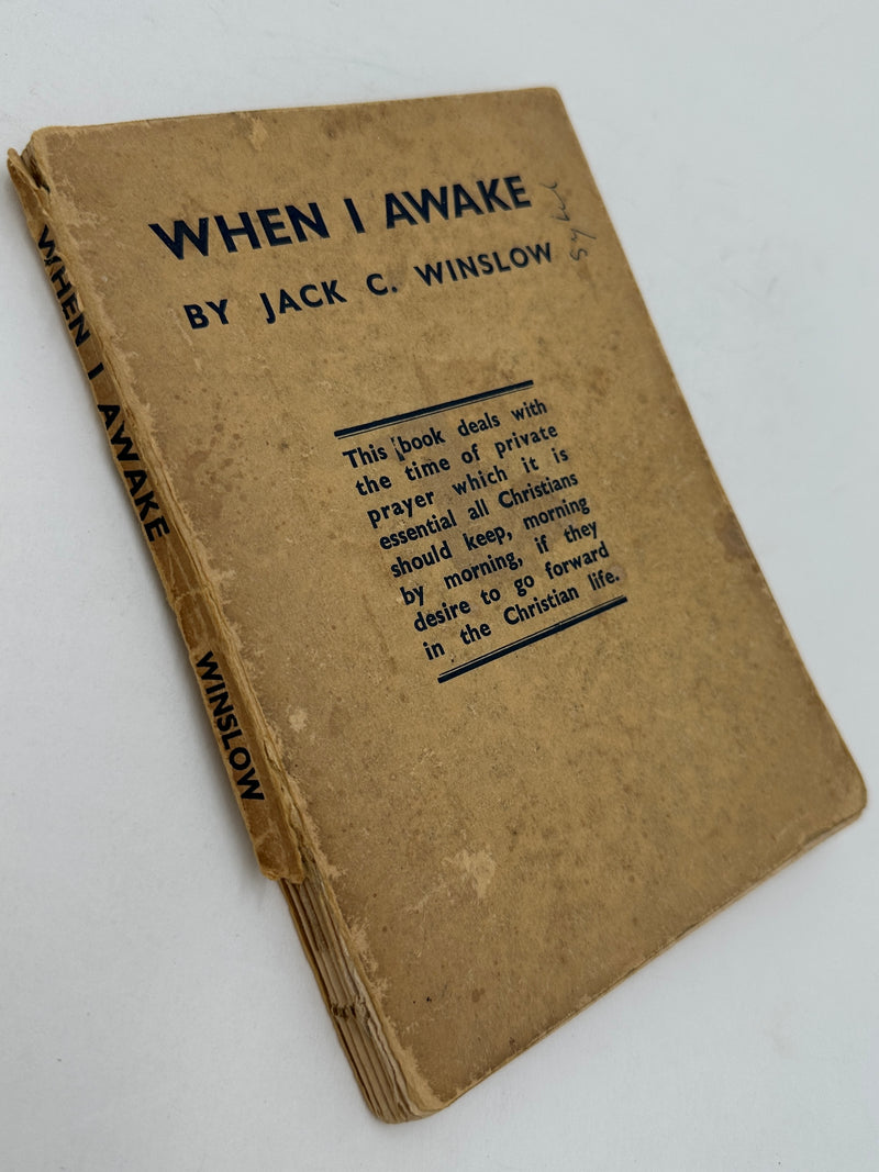 When I Awake: Thoughts on the Keeping of the Morning Watch by Jack C. Winslow