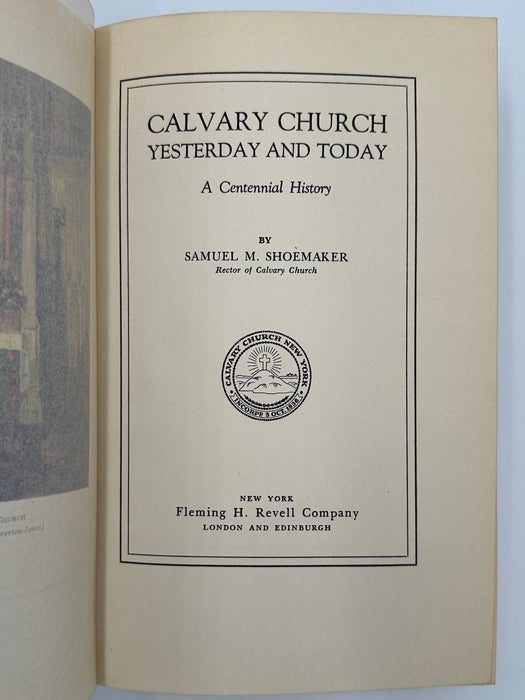 Calvary Church Yesterday and Today by Samuel M. Shoemaker - First Printing - ODJ West Coast Collection