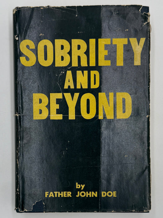 Sobriety and Beyond by Father John Doe - Ralph Pfau - 2nd Printing from 1956 - ODJ