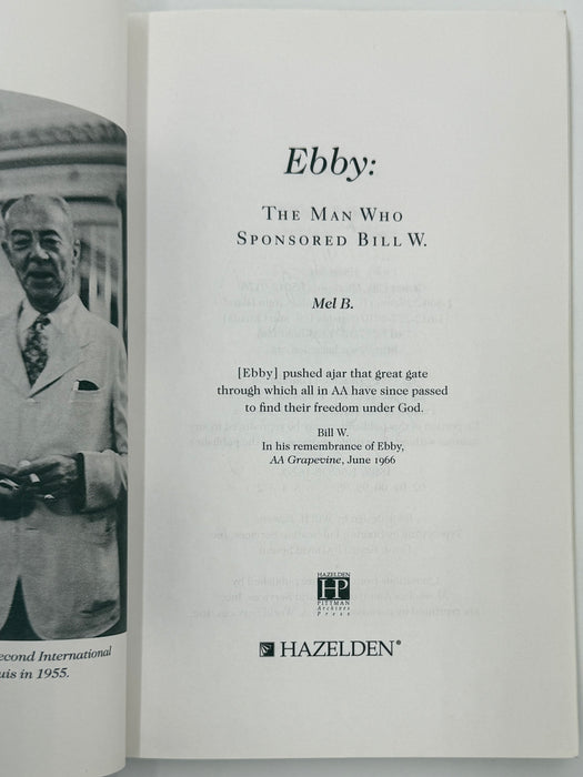 Signed - Ebby: The Man Who Sponsored Bill W. by Mel B.
