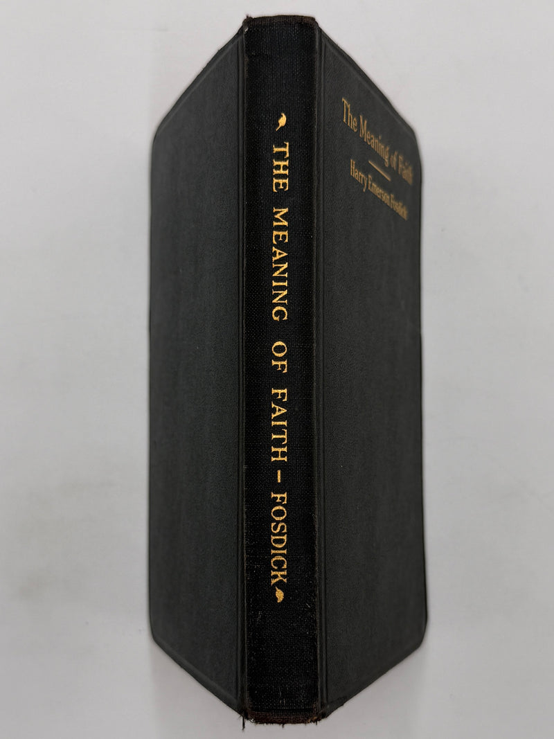 The Meaning of Faith by Harry Emerson Fosdick