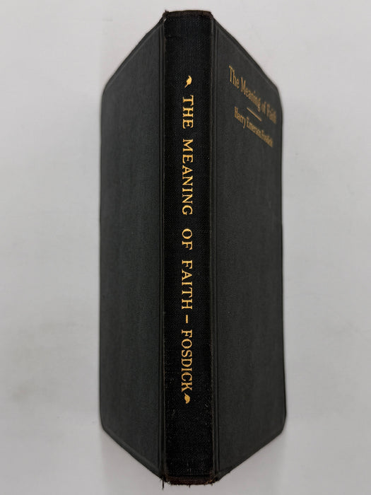 The Meaning of Faith by Harry Emerson Fosdick