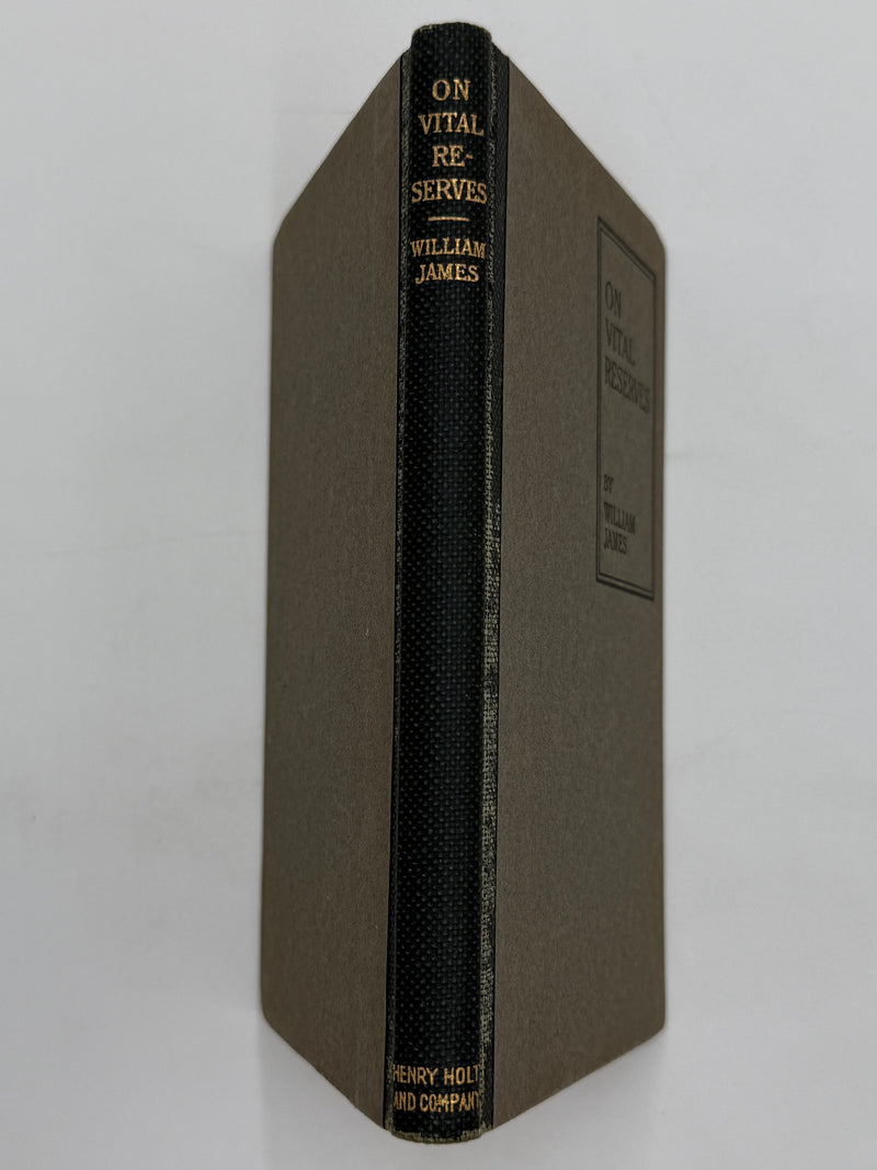 On Vital Reserves: The Energies of Men; The Gospel of Relaxation by William James