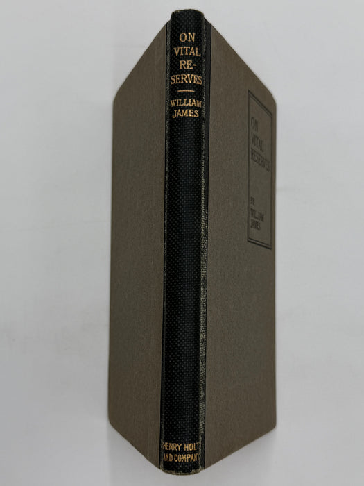 On Vital Reserves: The Energies of Men; The Gospel of Relaxation by William James