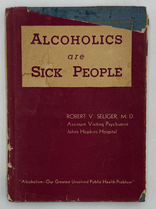 Alcoholics Are Sick People by Robert V. Seliger, M.D.