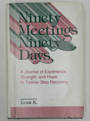 Ninety Meetings Ninety Days by Ernie K. - Hardcover from 1984 Recovery Collectibles
