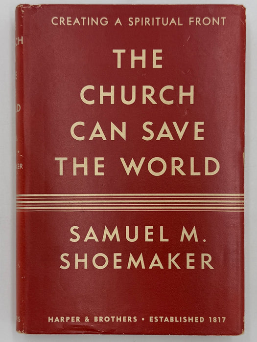 The Church Can Save The World by Samuel M. Shoemaker