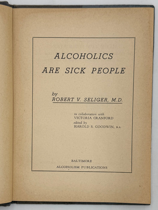 Alcoholics Are Sick People by Robert V. Seliger, M.D.