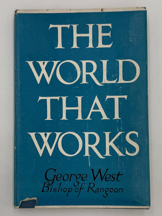 The World That Works — George West (Bishop of Rangoon) — 1946 Hardcover w/ Dust Jacket