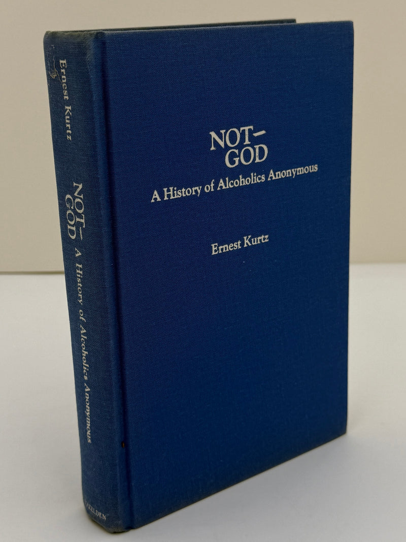 Not-God: A History of Alcoholics Anonymous by Ernest Kurtz - First Printing from 1979