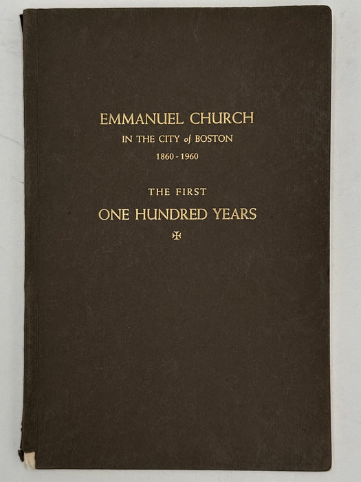 EMMANUEL CHURCH IN THE CITY of BOSTON 1860 - 1960 THE FIRST ONE HUNDRED YEARS Recovery Collectibles