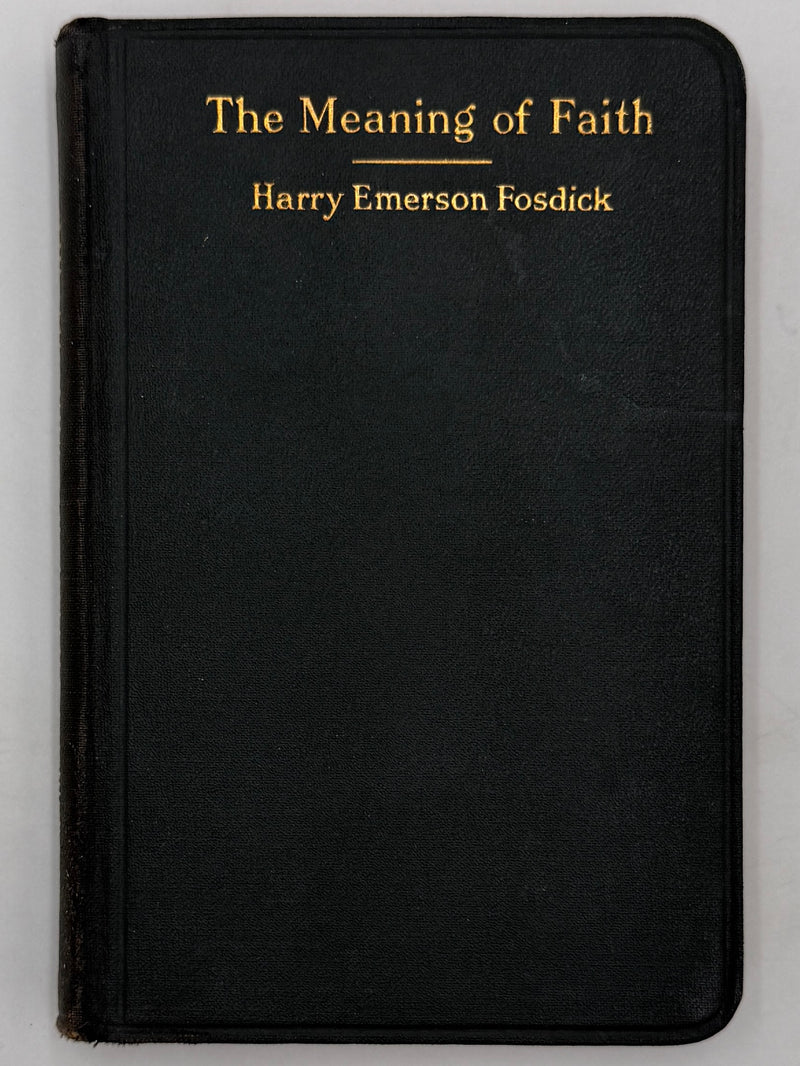 The Meaning of Faith by Harry Emerson Fosdick
