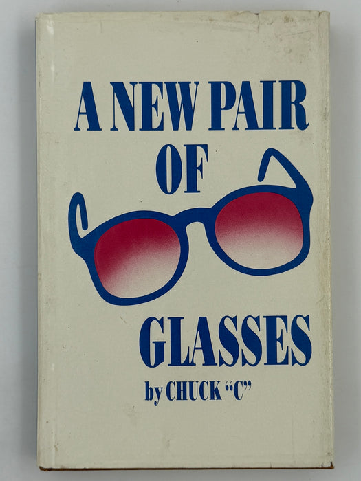 A New Pair Of Glasses by Chuck C. - 4th Printing 1986 - ODJ