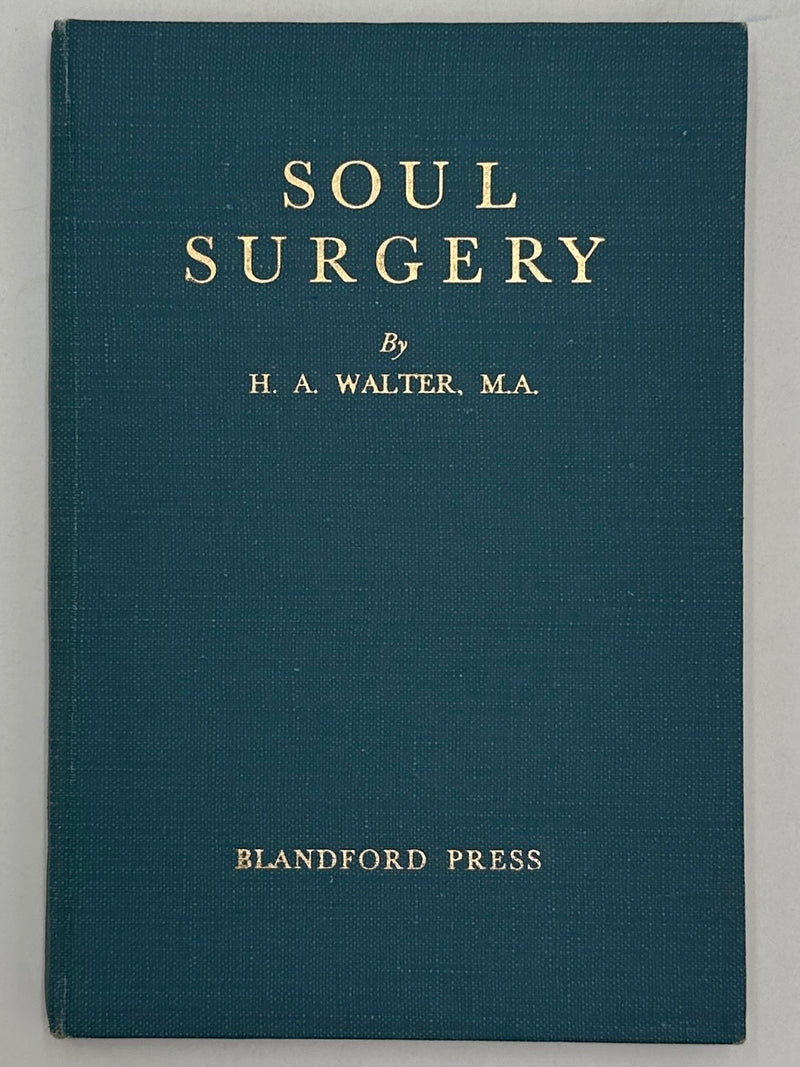Soul Surgery by H.A. Walter, M.A. - Sixth Edition