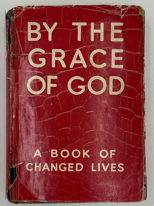By The Grace Of God : A Book Of Religious Experience By Rev. F.E. Christmas - 1937 Recovery Collectibles