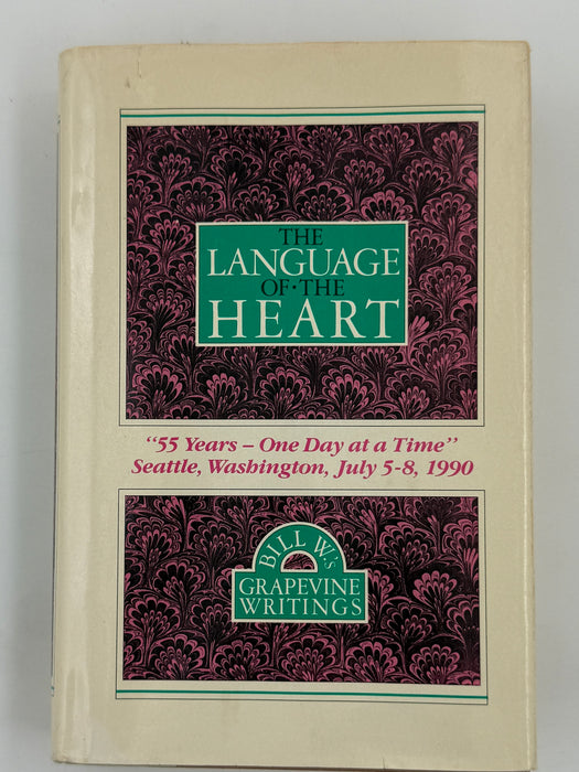 The Language of the Heart: Bill W.’s Grapevine Writings - 3rd Printing 1990 - ODJ