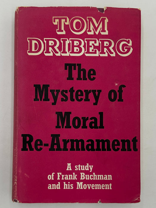 THE MYSTERY OF MORAL RE-ARMAMENT: A Study of Frank Buchman and His Movement by Tom Driberg - Signed