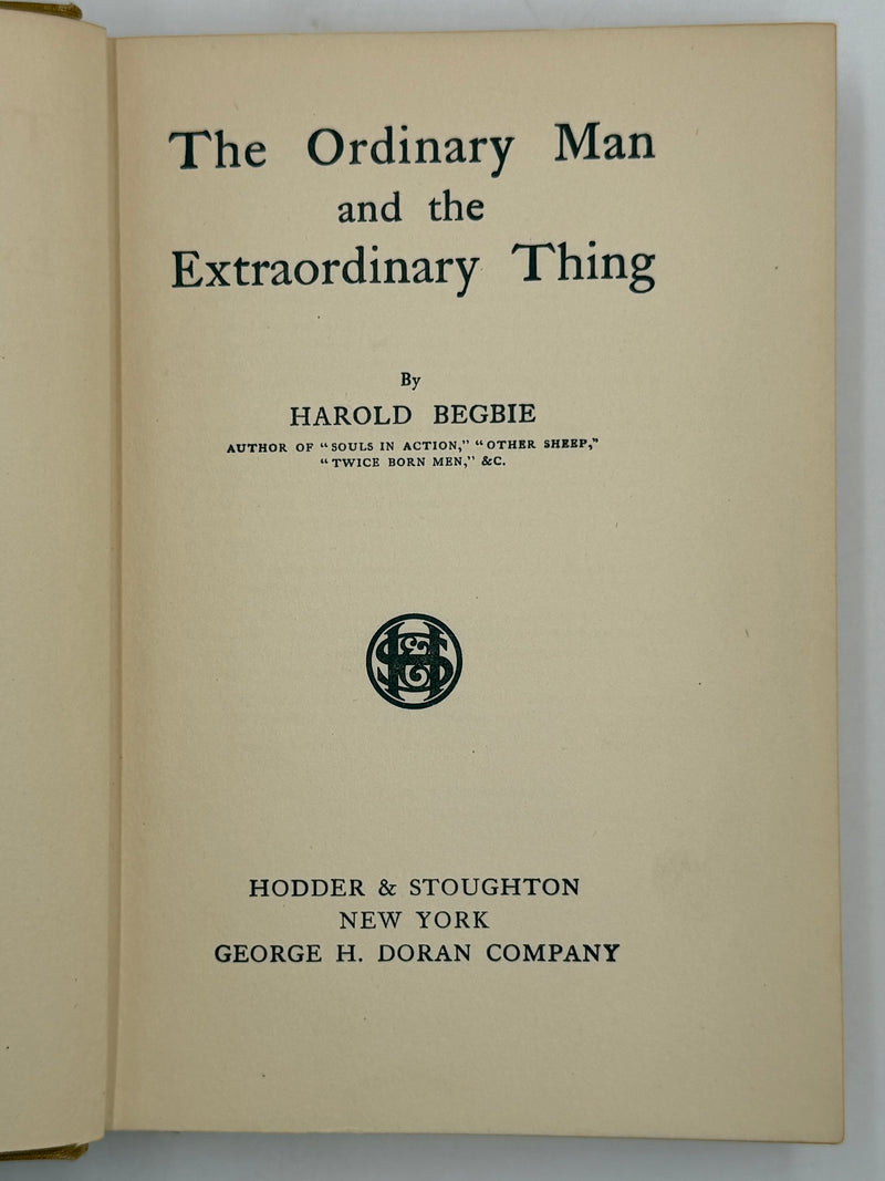 The Ordinary Man and the Extraordinary Thing by Harold Begbie