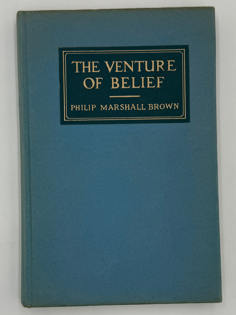 The Venture of Belief by Philip Marshall Brown