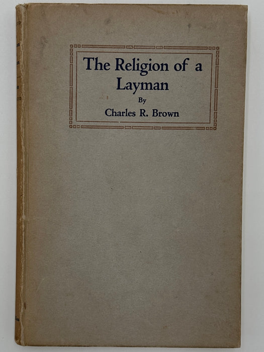 Signed - The Religion of a Layman by Charles Brown