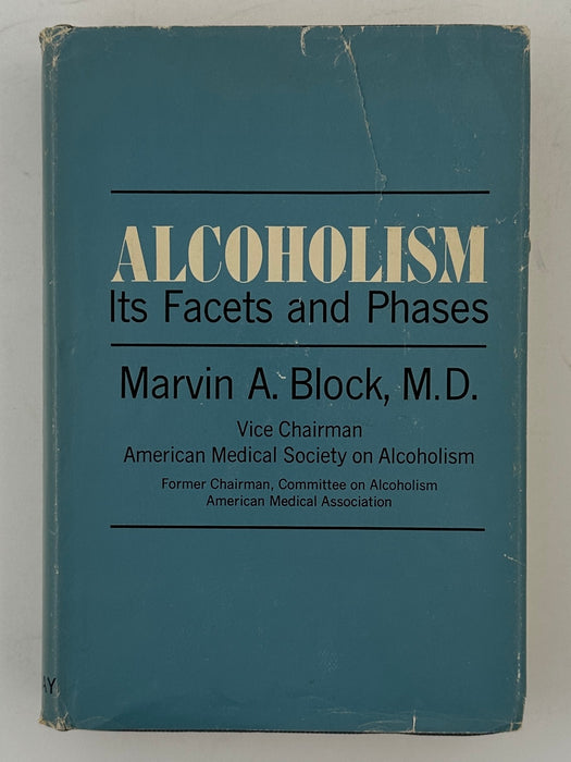 Signed - ALCOHOLISM: Its Facets and Phases by MARVIN A. BLOCK, M.D.