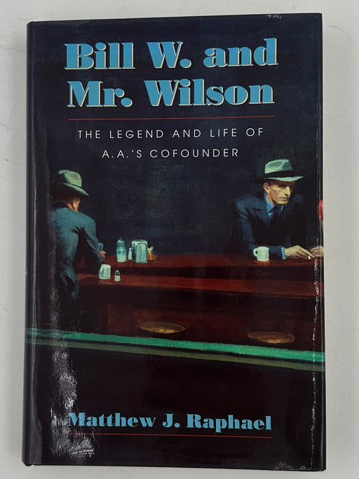 Bill W. and Mr. Wilson: The Legend and Life of A.A.'s Co-founder - 2000 Recovery Collectibles
