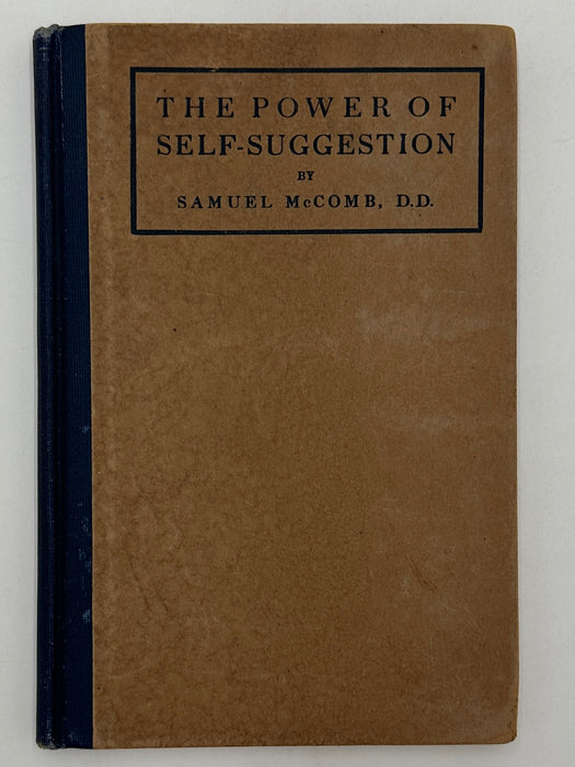 The Power of Self-Suggestion by Samuel McComb - 1909