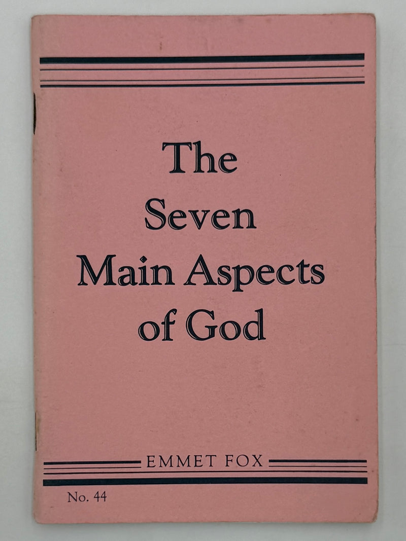 Emmet Fox - The Seven Main Aspects of God - 1970