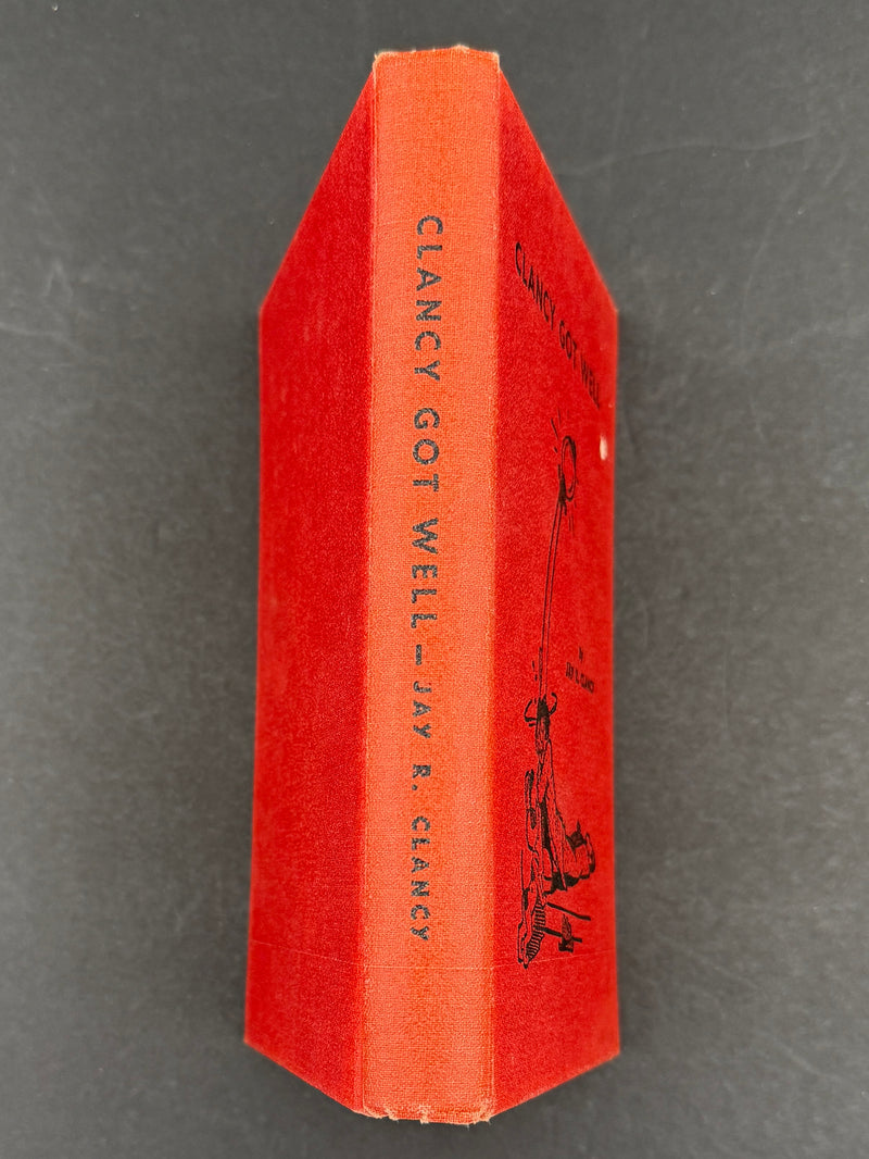 Clancy Got Well — Jay R. Clancy (Judge Ray Harrison) — 1951 First Edition — Signed & Inscribed with 1953 Signed Letter