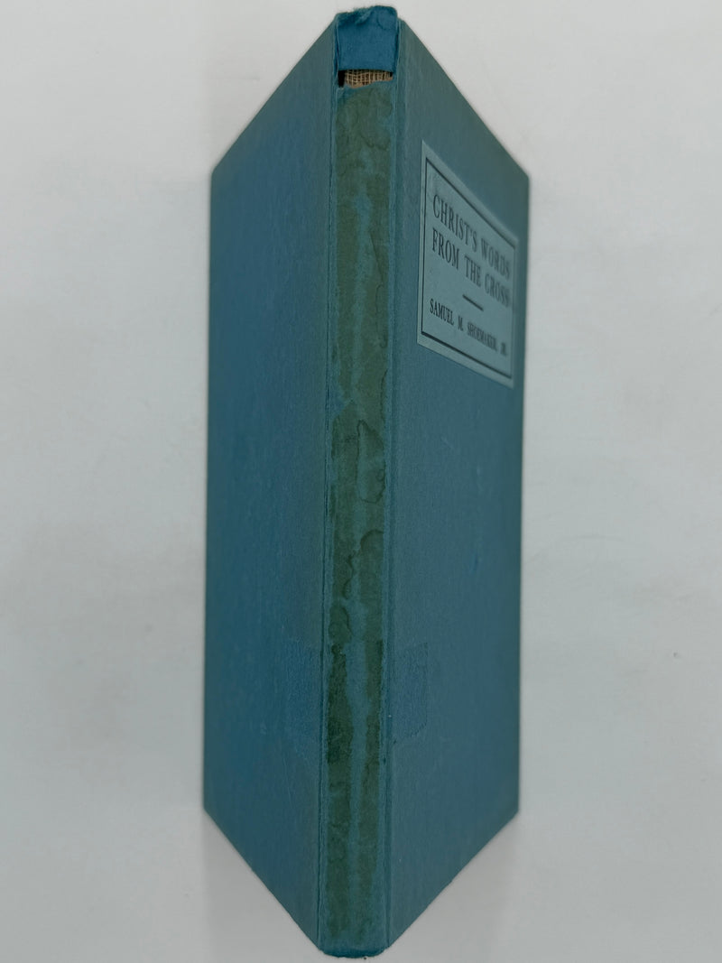 Christ’s Words From The Cross by Samuel M. Shoemaker