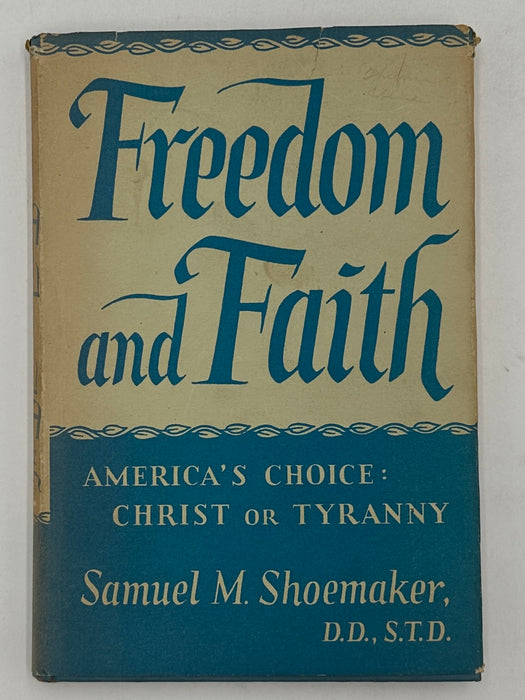 Freedom and Faith by Samuel M. Shoemaker from 1949 with ODJ